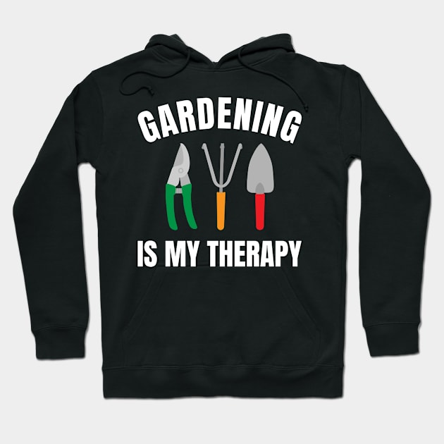 Gardening Lover - Gardening Is My Therapy Hoodie by Whimsical Frank